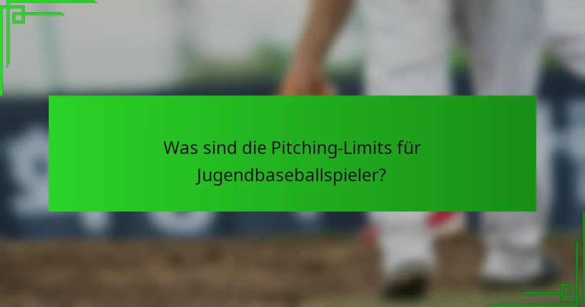 Was sind die Pitching-Limits für Jugendbaseballspieler?