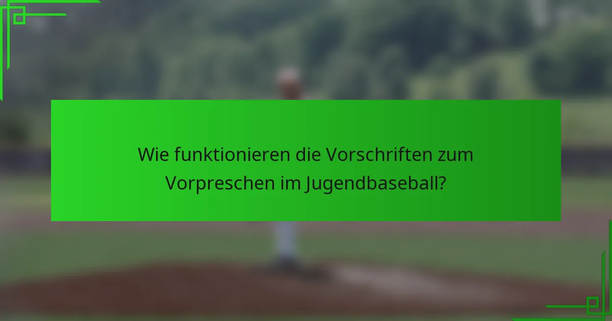 Wie funktionieren die Vorschriften zum Vorpreschen im Jugendbaseball?